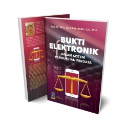 BUKTI ELEKTRONIK DALAM SISTEM PEMBUKTIAN PERDATA