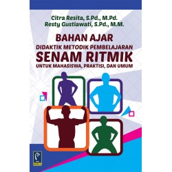 BAHAN AJAR DIDAKTIK METODIK PEMBELAJARAN SENAM RITMIK UNTUK MAHASISWA, PRAKTISI, DAN UMUM