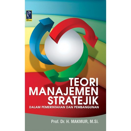 TEORI MANAJEMEN STRATEJIK DALAM PEMERINTAHAN
