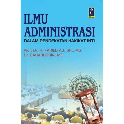 ILMU ADMINISTRASI DLM. PENDEKATAN HAKIKAT INTI