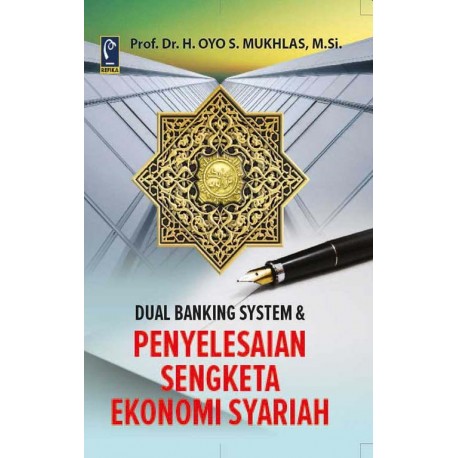 DUAL BANKING SYSTEM & PENYELESAIAN SENGKETA EKONOMI SYARIAH