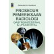 PROSEDUR PEMERIKSAAN RADIOLOGI