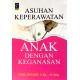 ASUHAN KEPERAWATAN ANAK DENGAN KEGANASAN
