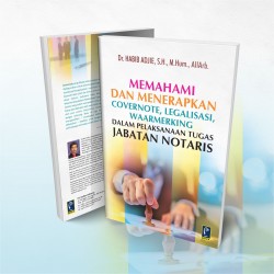 MEMAHAMI DAN MENERAPKAN COVERNOTE, LEGALISASI, WAARMERKING DALAM PELAKSANAAN TUGAS JABATAN NOTARIS