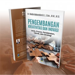 PENGEMBANGAN KREATIVITAS DAN INOVASI: JENIS, PROSES, PENDEKATAN, TEKNIK, & STRATEGI
