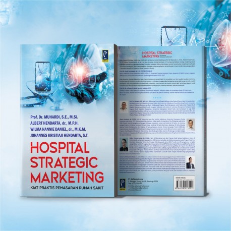 HOSPITAL STRATEGIC MARKETING: KIAT PRAKTIS PEMASARAN RUMAH SAKIT