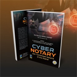 CYBER NOTARY: DAN TANTANGAN NOTARIS DI ERA DIGITAL