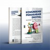 KOMUNIKASI PEMASARAN DIGITAL: KONSEP, STRATEGI, KASUS, DAN PENELITIAN