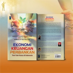 EKONOMI KEUANGAN PERBANKAN: TEORI DAN KASUS DI INDONESIA
