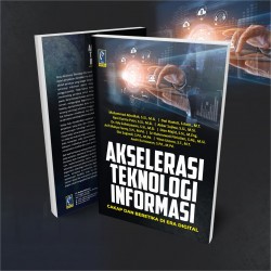 AKSELERASI TEKNOLOGI INFORMASI: CAKAP DAN BERETIKA DI ERA DIGITAL