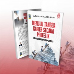 MENUJU TANGGA KARIER SECARA PROFETIK: BAGAIMANA MEMPERSIAPKANNYA?