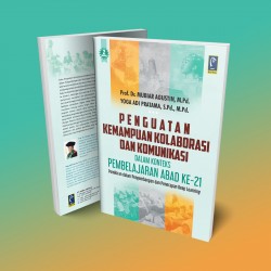 PENGUATAN KEMAMPUAN KOLABORASI DAN KOMUNIKASI DALAM KONTEKS PEMBELAJARAN ABAD KE-21
