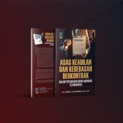 ASAS KEADILAN DAN KEBEBASAN BERKONTRAK: DALAM PERJANJIAN BAKU ASURANSI DI INDONESIA