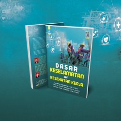 DASAR KESELAMATAN DAN KESEHATAN KERJA