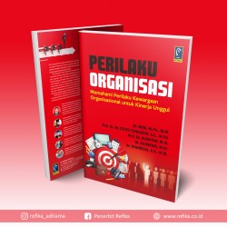 PERILAKU ORGANISASI MEMAHAMI PERILAKU KEWARGAAN ORGANISASIONAL UNTUK KINERJA UNGGUL