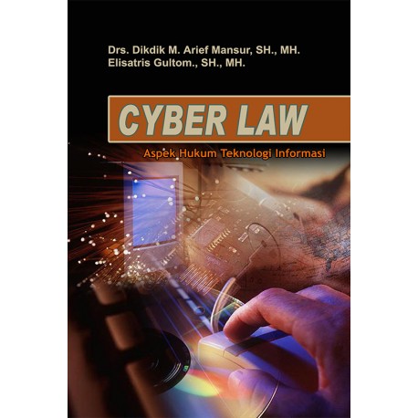 CYBER LAW ASPEK HUKUM TEKNOLOGI INFORMASI